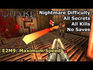 Quake 1.5 - E2M9: Maximum Speed (Nightmare 100%)