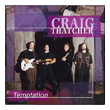 Craig Thatcher Band - Temptation