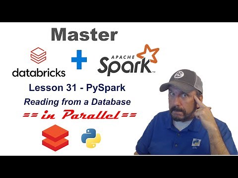 Master Databricks and Apache Spark Step by Step: Lesson 31 - PySpark: Parallel Database Queries