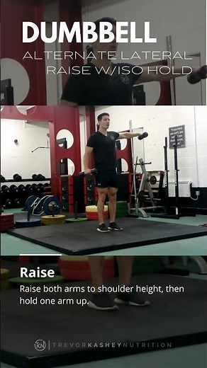 Dumbbell Alternate Lateral Raise w/ Iso Hold – How to Perform It Correctly | Trevor Kashey Nutrition