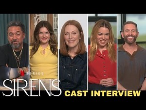 Sirens Netflix Cast Interview
