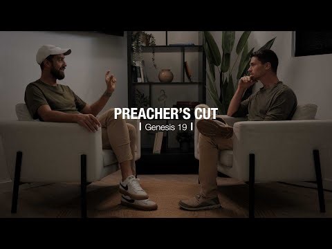 Sodom & Gomorrah: What didn't make the Sermon | Genesis 19 | Preacher's Cut