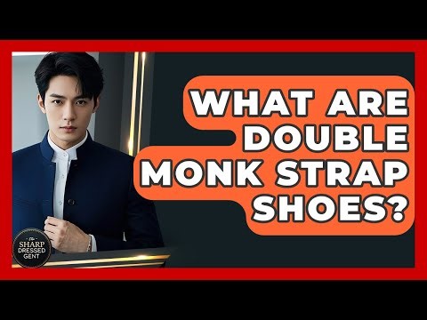 What Are Double Monk Strap Shoes? - The Sharp Dressed Gent
