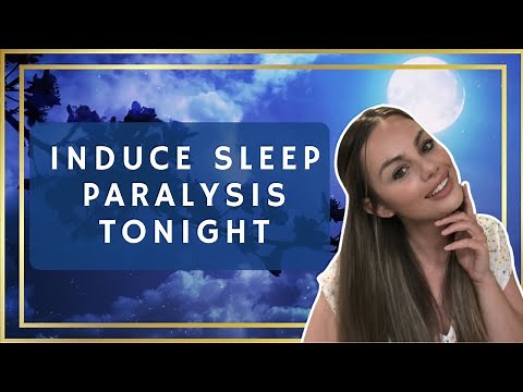 How To Induce Sleep Paralysis (For Astral Projection)