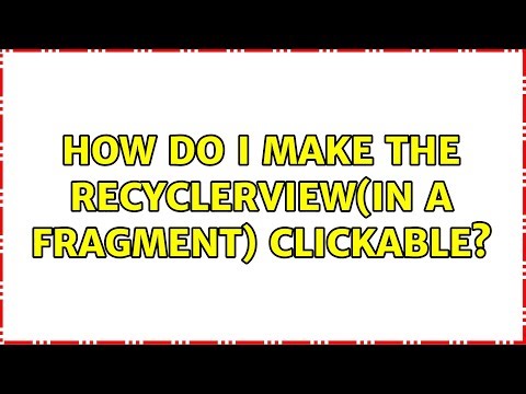 How do I make the Recyclerview(in a fragment) clickable?