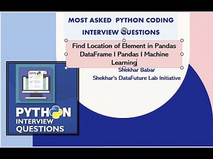 How to find Location of Element in PANDAS DataFrame I [Important Interview Question]