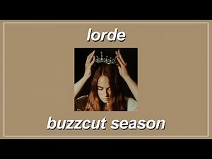 Buzzcut Season - Lorde (Lyrics)