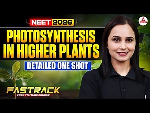 NEET 2026 Biology: Photosynthesis In Higher Plants in ONE SHOT by Gargi Ma'am