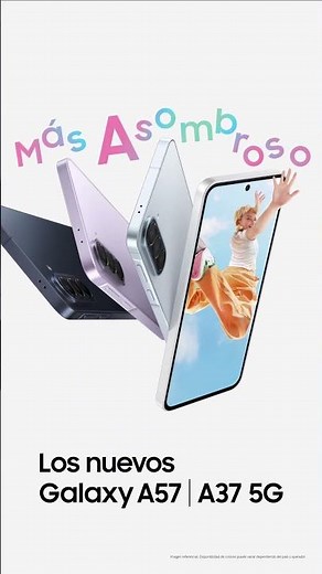 Nuevos Galaxy A57 A37