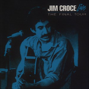 Jim Croce - Jim Croce Live: The Final Tour