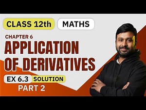 Class 12 Maths NCERT | CH - 6 Application Of Derivative | Ex - 6.3 Solution Part - 2