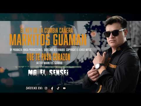 QUE TE PASA CORAZON - MARKITOS GUAMAN (Audio Oficial)