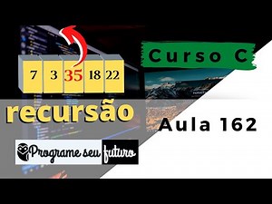 Curso de Programação C | Como descobrir o maior elemento de um vetor com recursão? | Aula 162