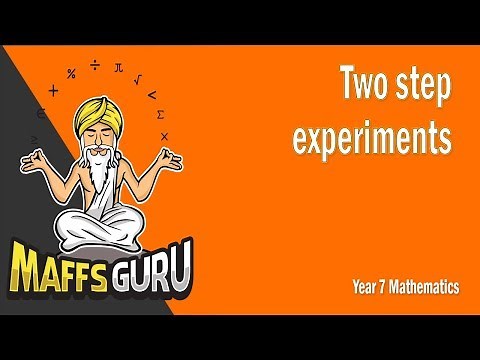 Two step experiments | Year 7 Maths | MaffsGuru