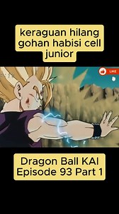 456K views · 6.6K reactions | Dragon Ball Z KAI Eps. 93 Part 1 - keraguan hilang, gohan habisi cell junior #dragonball #kartun #goku #anime | Raffaza Alfarizky | Facebook
