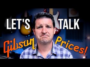 Let's Talk About Gibson Prices! Real Guitar Talk
