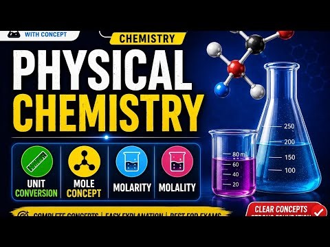 Physical Chemistry Basics | Unit Conversion, Mole Concept, Molarity & Molality | CUET|NEET Chemistry