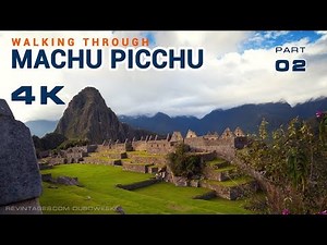 Walking Through Machu Picchu 4K, Part 2