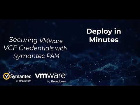 Securing VMware Cloud Foundation Credentials with Symantec PAM
