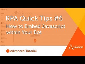 RPA Quick Tips #6: How to Embed JavaScript within Your Bot | Automation Anywhere