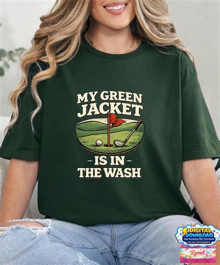 Funny Golf Shirt My Green Jacket is in the Wash Golf Humor Gift Golfer Tee Masters Parody Golf Lover Shirt Png Digital Download - Etsy