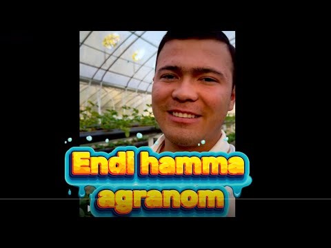 Endi hamma agranom buladi.