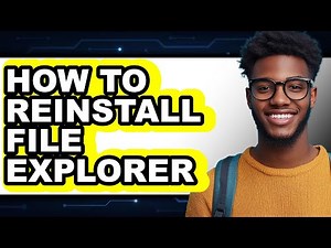 How to Reinstall File Explorer (easy Method)
