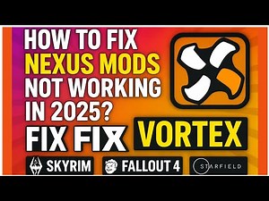 How to fix Nexus Mods Not Working in 2025? Fix Vortex for Skyrim, Fallout 4 & Starfield