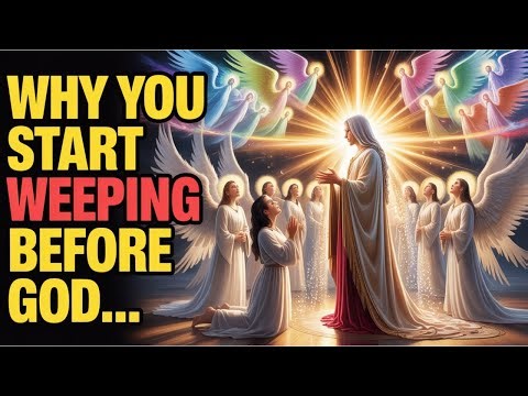 Why YOU Start Weeping Before GOD… (Biblical Reason)