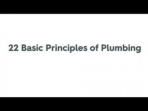 22 BASIC PRINCIPLES OF PLUMBING
