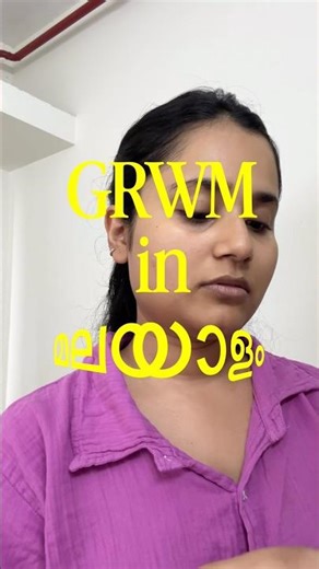 GRWM in Malayalam 🪷✨ #malayalamcreators #malayalamviralshorts #malayalamviralvideos #makeuproutine