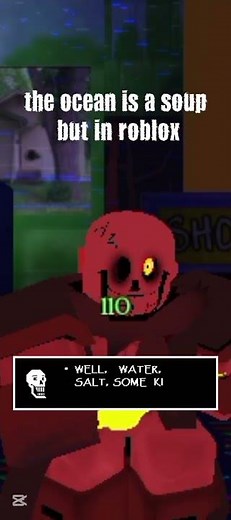 THE OCEAN IS A SOUP #roblox #undertale #forsaken #memes #sans #papyrus