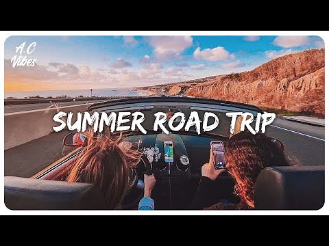 Summer road trip songs ~ Songs that bring back many memories