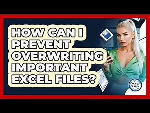 How Can I Prevent Overwriting Important Excel Files? - Docs and Sheets Pro