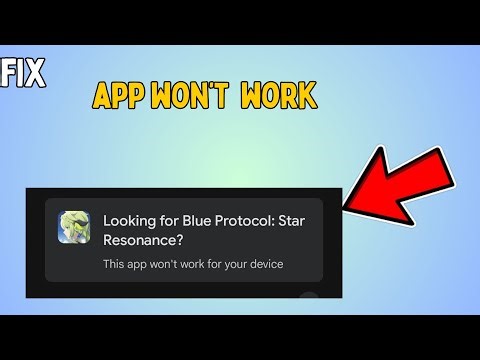 How to Fix This App Won't work for your Device on Blue Protocol Star Resonance