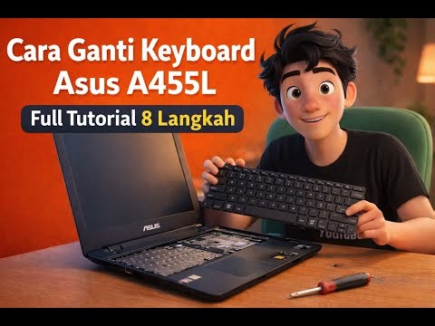 Cara Ganti Keyboard Laptop Asus A455L | Full Tutorial 8 Langkah