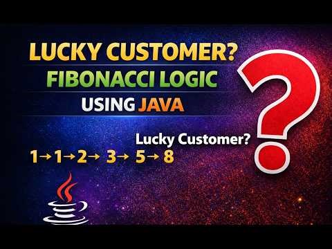 E-Commerce Lucky Customer Problem | Fibonacci Logic in Java