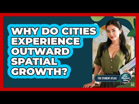 Why Do Cities Experience Outward Spatial Growth?