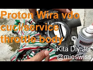 Proton Wira vdo cuci,service throttle body | throttle body cleaning