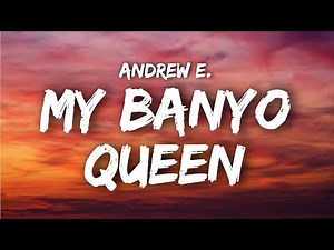 Andrew E. - My Banyo Queen [Ah-Ah, Umh-Umh] (Lyrics) Ft. Rico Peralejo