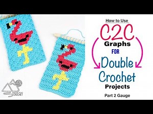 How to use C2C Graphs for Double Crochet: Gauge