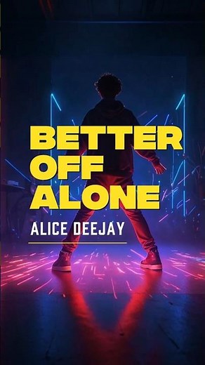 Alice Deejay - Better Off Alone (Lyrics) | #Trending #Lyrics #Music #LyricVideo #90sMusic
