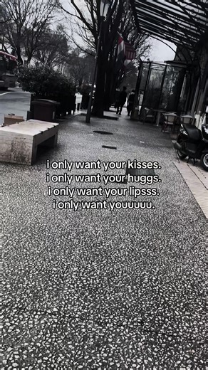 Only Want Your Kisses and Hugs
