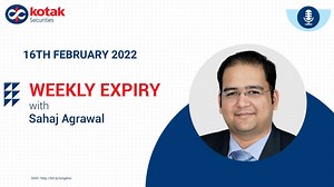 Weekly Expiry: 16th February Join Sahaj Agarwal in this Weekly Expiry update to get key insights. | Kotak Securities | Facebook
