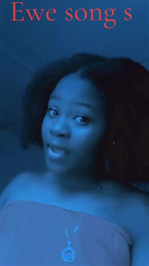 #Ewe song s