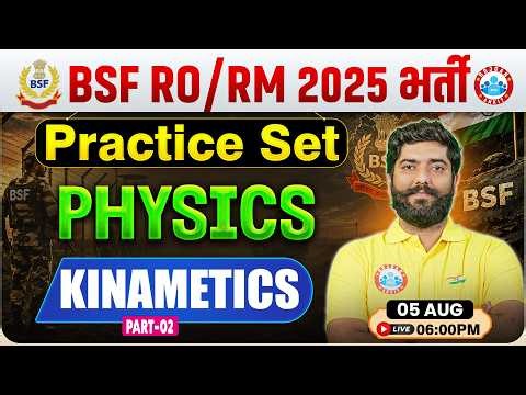 BSF RO RM Physics Class | BSF Physics Practice Set - 03 | Kinametics | Physics For BSF RO RM