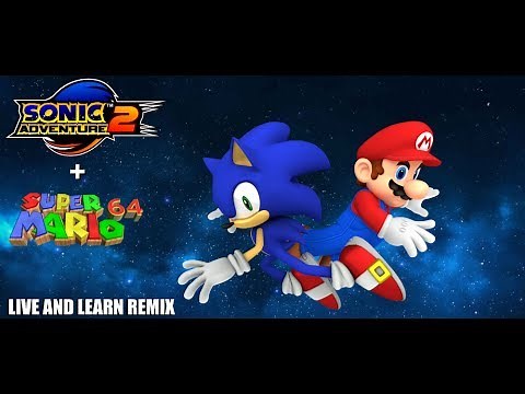 Sonic Adventure 2 - Live and Learn Remix (SM64 Edition)