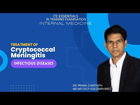 Treatment of Cryptococcal Meningitis | ITE High-Yield Review for IM Residents