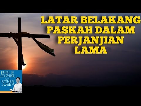 LATAR BELAKANG PASKAH DALAM PERJANJIAN LAMA