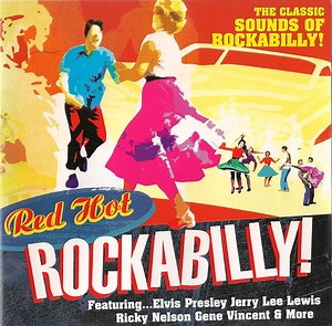 Various - Red Hot Rockabilly!  (The Classic Sounds Of Rockabilly!)